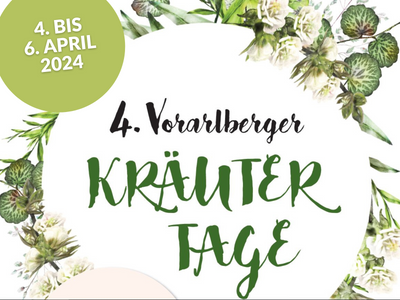 4. Vorarlberger Kräutertage - Termin fixiert: 04.-06. April 2024
